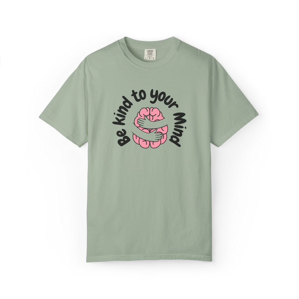 Be Kind to Your Mind T-Shirt