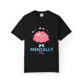 Mentally Me T-shirt | Mental Health Awareness Tee