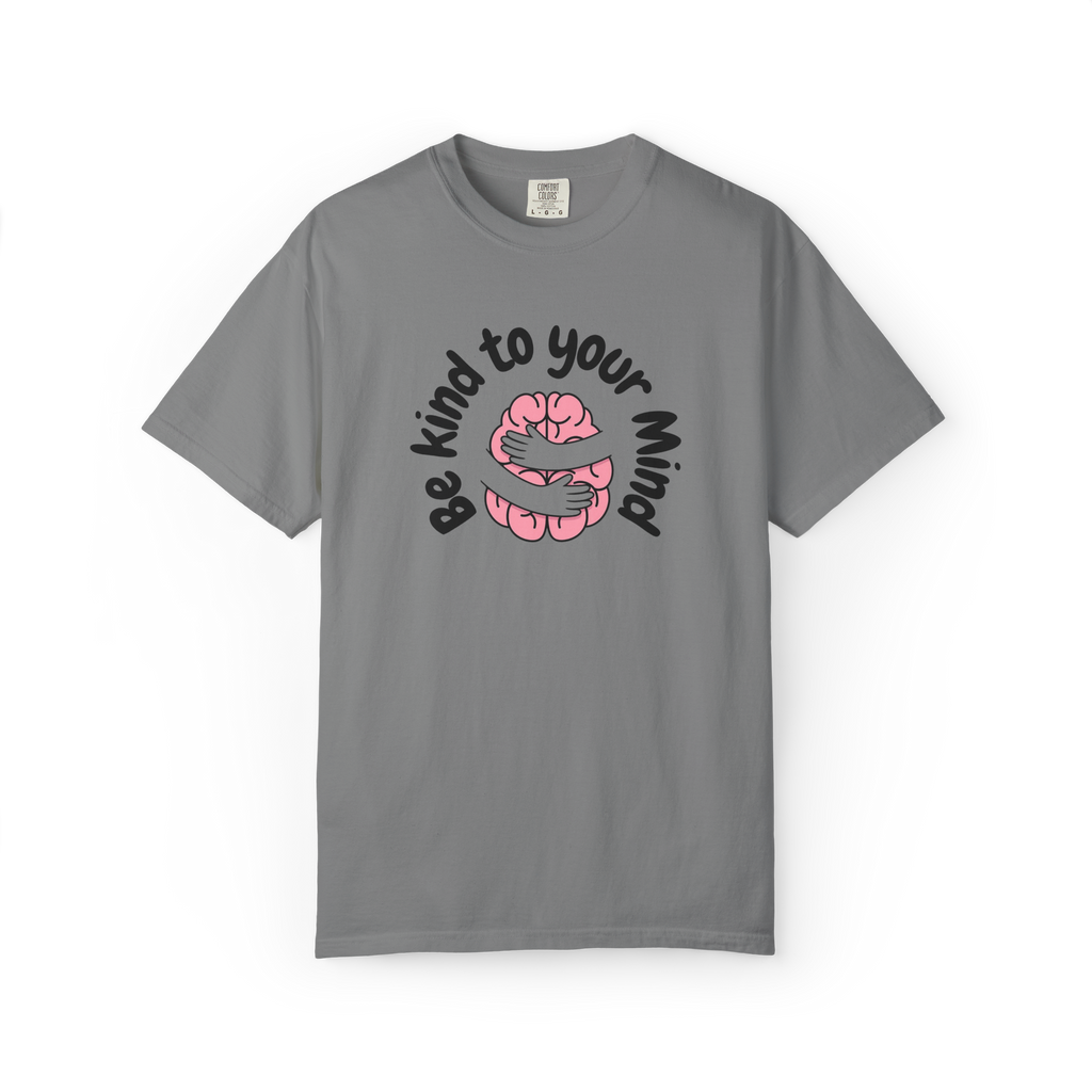 Be Kind to Your Mind T-Shirt