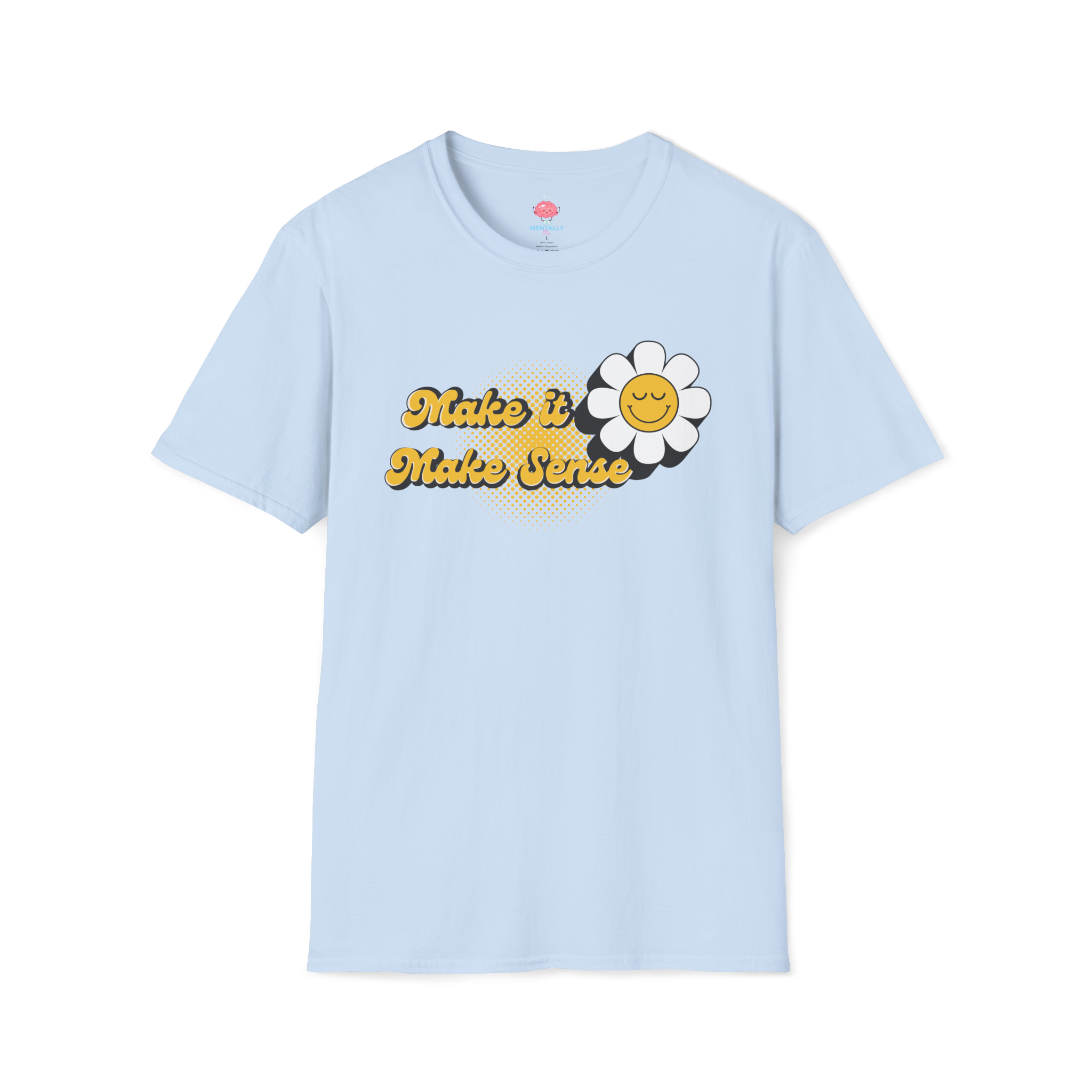 Make It Make Sense Daisy Tee