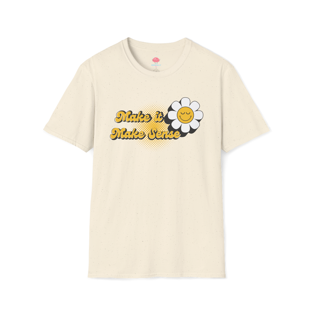Make It Make Sense Daisy Tee