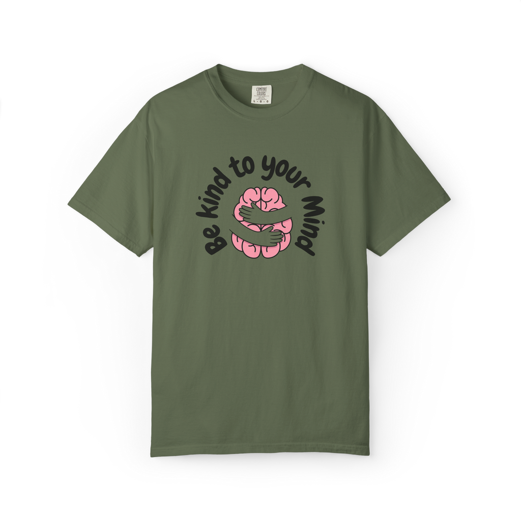 Be Kind to Your Mind T-Shirt