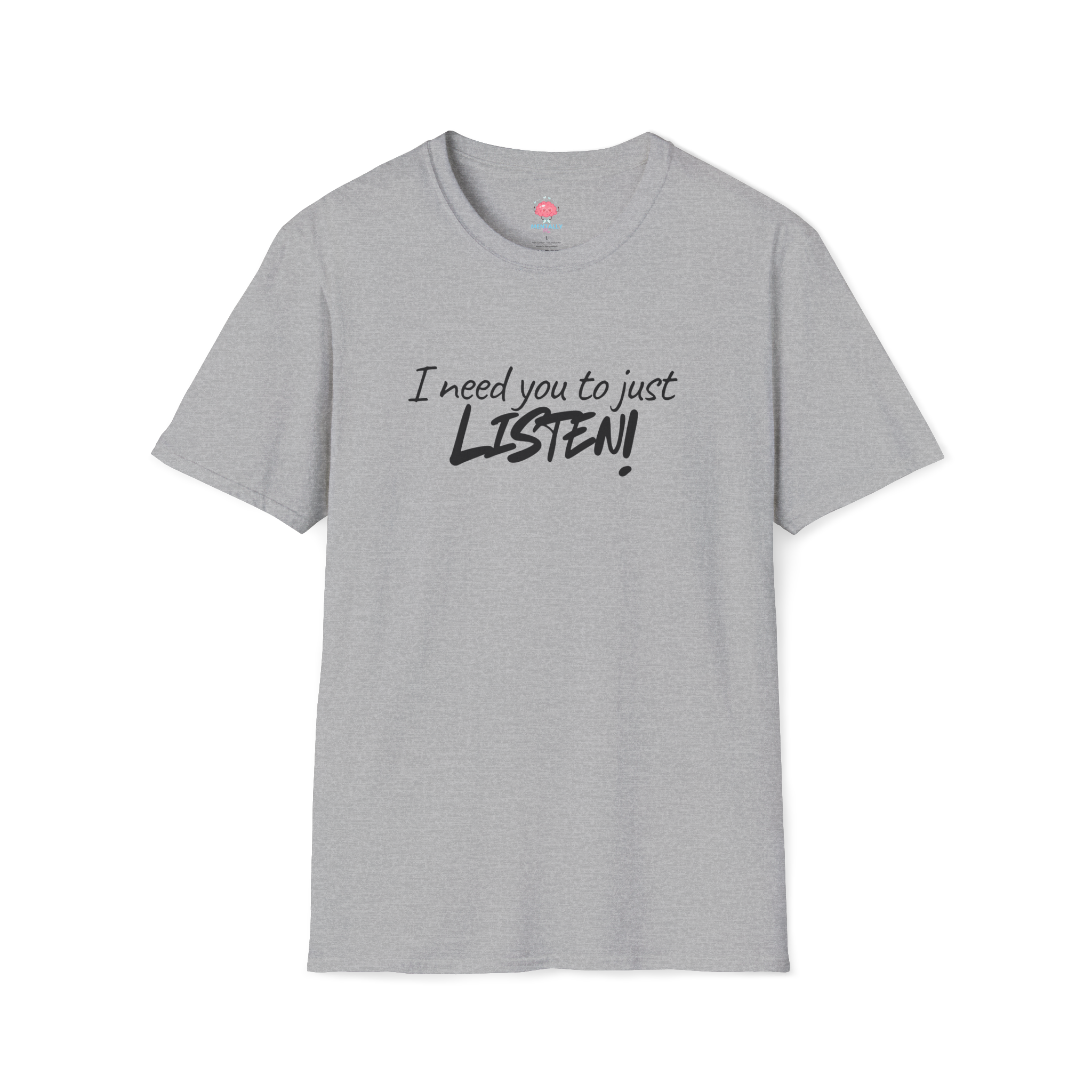 I Need You to Just LISTEN! Tee