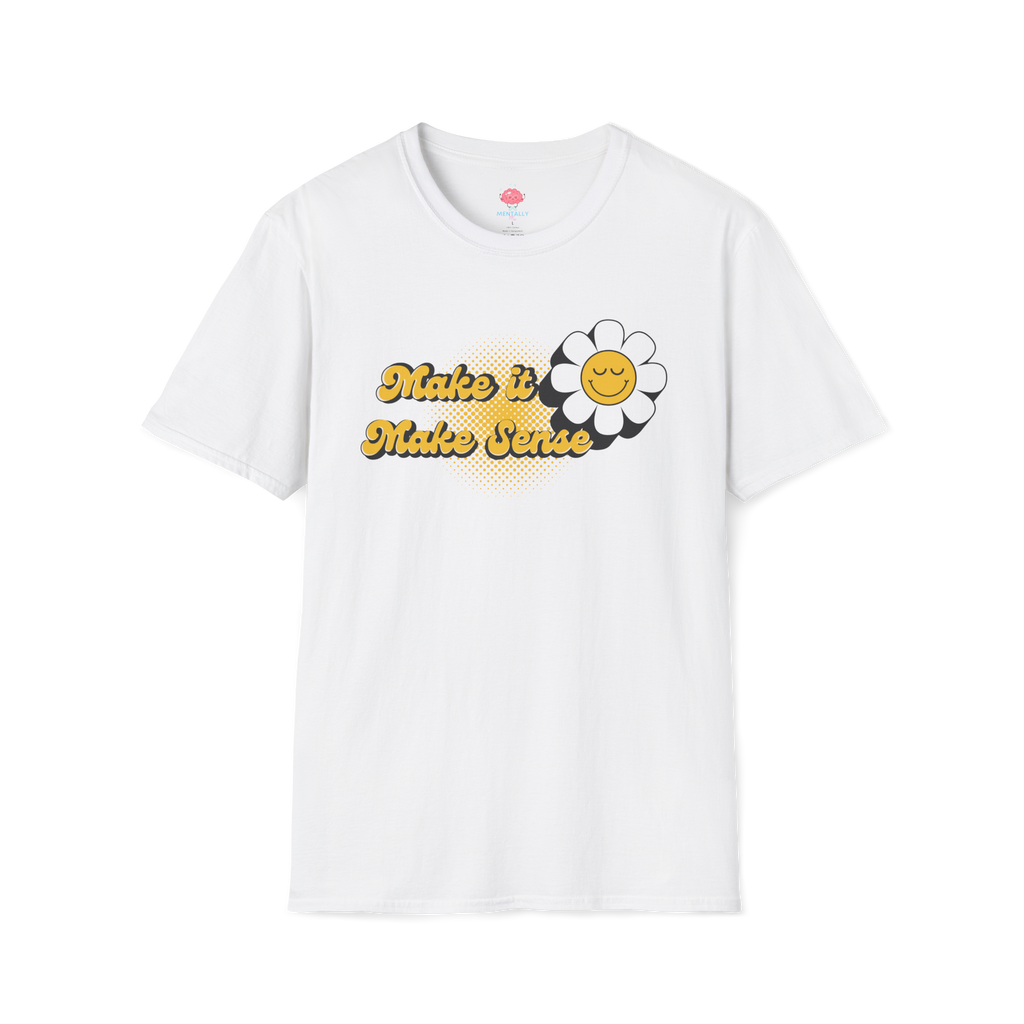 Make It Make Sense Daisy Tee